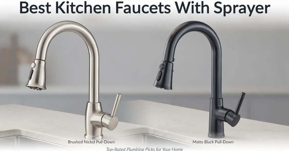 Best Kitchen Faucets With Sprayer: Buyer's Guide - Smart Fix Up