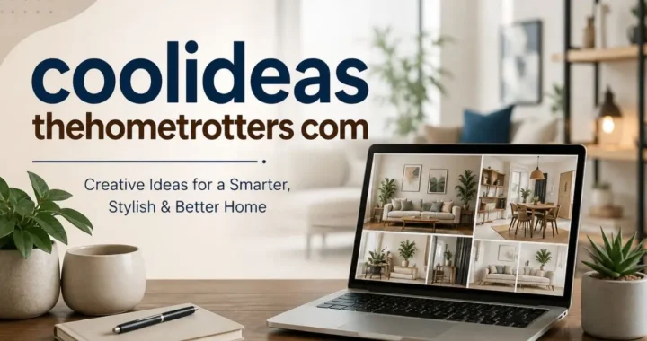 Cool Home Ideas From TheHomeTrotters to Try Now